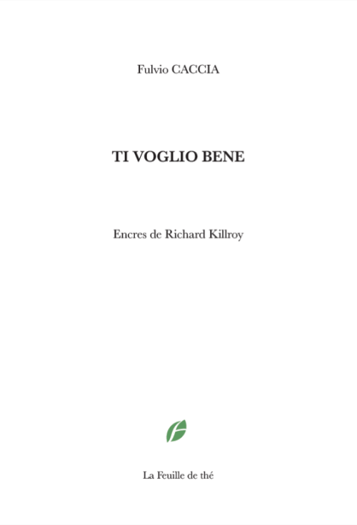 fulvio-caccia-ti-voglio-bene-editions-feuille-de-the